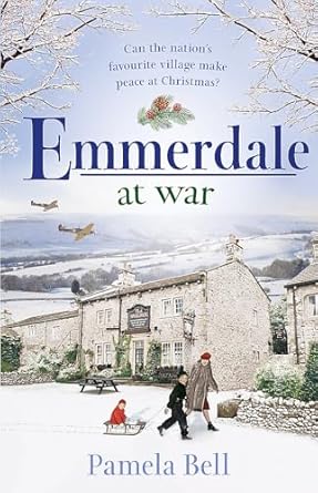 Emmerdale at War: an uplifting and romantic read perfect for nights in (Emmerdale, Book 3)