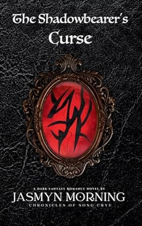 The Shadowbearer’s Curse: A Dark Fantasy Romance (1)