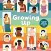 Growing Up: An Inclusive Guide to Puberty and Your Changing Body