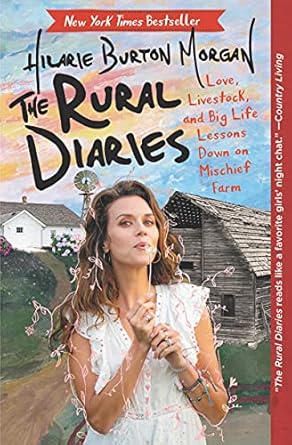 The Rural Diaries: Love, Livestock, and Big Life Lessons Down on Mischief Farm