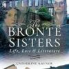 Bronte Sisters: Life, Loss and Literature