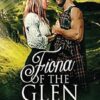 Fiona Of The Glen: A Scottish Historical Romance