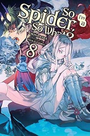 So I'm a Spider, So What?, Vol. 8 (light novel): Volume 8