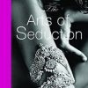 THE ART OF SEDUCTION (PB): The 21st century guide to having the greatest sex of your life
