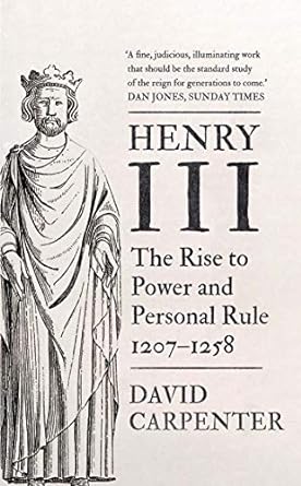 Henry III: The Rise to Power and Personal Rule, 1207-1258