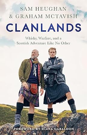Clanlands: Whisky, Warfare, and a Scottish Adventure Like No Other