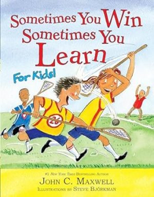 Sometimes You Win - Sometimes You Learn For Kids