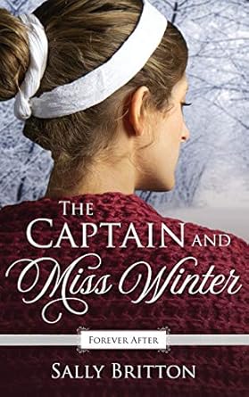 The Captain and Miss Winter: A Regency Fairy Tale Retelling: 2