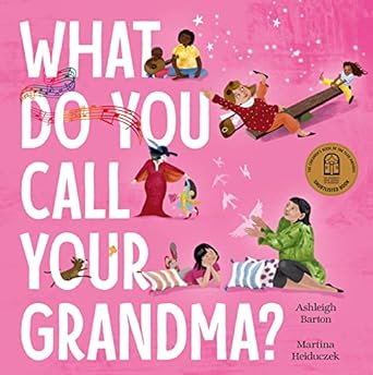 What Do You Call Your Grandma?: CBCA Shortlisted Book 2022