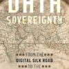 Data Sovereignty From the Digital Silk Road to the Return of the State