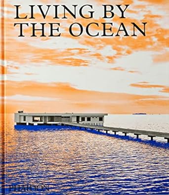 Living by the Ocean: Contemporary Houses by the Sea