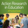 Action Research in Education 2/e: A Practical Guide