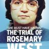 She Must Have Known: The Trial Of Rosemary West