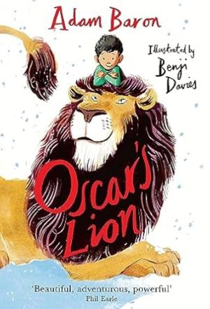 Oscar's Lion: A modern classic beautifully illustrated children’s coming-of-age story - a Guardian Children’s Book of the Year