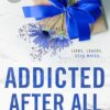 Addicted After All: 7