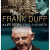Frank Duff: A Life Story