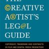 The Creative Artist's Legal Guide: Copyright, Trademark and Contracts in Film and Digital Media Production