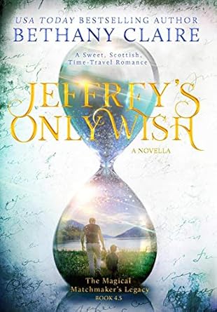 Jeffrey’s Only Wish – A Novella: A Sweet, Scottish,...