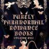 Purely Paranormal Romance Books Volume One