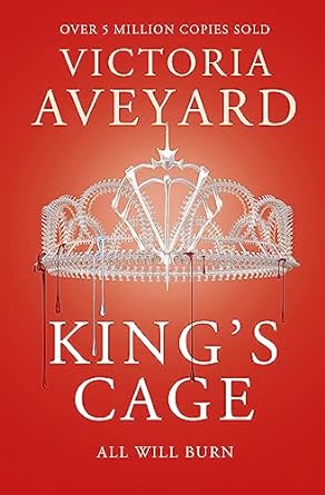 King's Cage: The third YA dystopian fantasy adventure in the globally bestselling Red Queen series