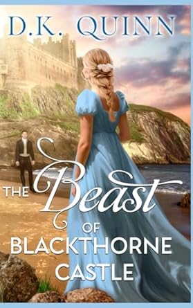 The Beast of Blackthorne Castle: Sweet Regency Romance