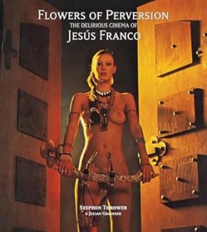 Flowers of Perversion, Volume 2: The Delirious Cinema of Jesús Franco