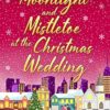 Moonlight and Mistletoe at the Christmas Wedding: A heartwarming, romantic festive read from Helen Rolfe