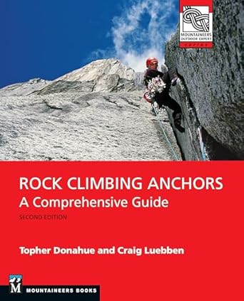 Rock Climbing Anchors, 2nd Edition: A Comprehensive Guide