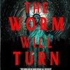 Even the Worm Will Turn