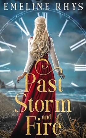 Past Storm and Fire: A Timeslip Romance