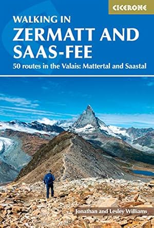 Walking in Zermatt and Saas-Fee: 50 routes in the Mattertal and Saastal