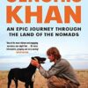 On the Trail of Genghis Khan: An Epic Journey Through the Land of the Nomads