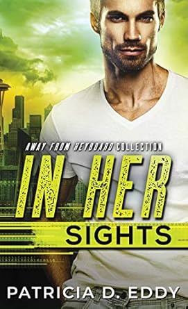 In Her Sights: An Away From Keyboard Romantic Suspense Standalone (2)