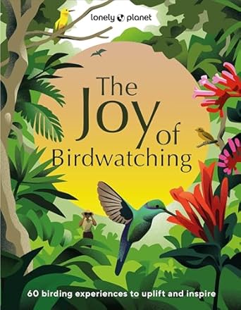 Lonely Planet The Joy of Birdwatching