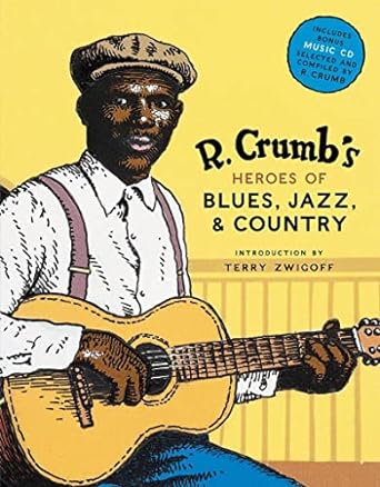 R. Crumb Heroes of Blues, Jazz & Country