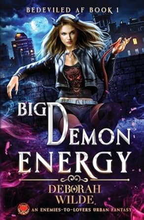 Big Demon Energy: An Enemies-to-Lovers Urban Fantasy: 1