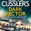 Clive Cussler's Dark Vector: Numa File #19