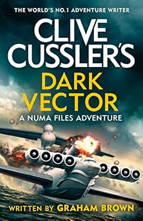Clive Cussler's Dark Vector: Numa File #19