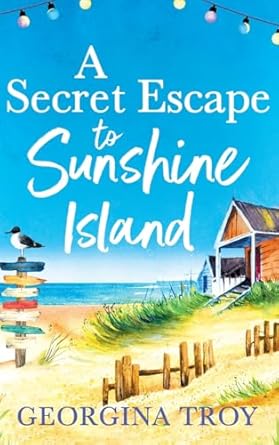 A Secret Escape to Sunshine Island: The uplifting, sun-drenched read from Georgina Troy