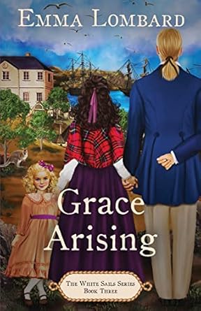 Grace Arising (The White Sails Series Book 3) (3)