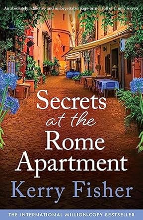 Secrets at the Rome Apartment: An absolutely addictive and unforgettable page-turner full of family secrets: 2