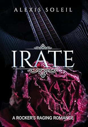 Irate: A Rocker's Raging Romance