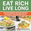 Eat Rich, Live Long: Use the Power of Low-Carb and Keto for Weight Loss and Great Health: 1