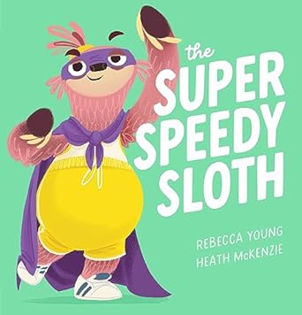 the Super Speedy Sloth (the Speedy Sloth #2)
