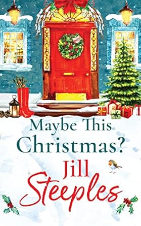 Maybe This Christmas?: A wonderful, festive heartfelt read from Jill Steeples