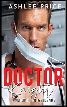 Dr. Knight: Un romance de vacaciones multimillonario