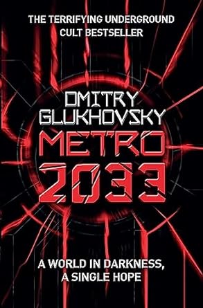 Metro 2033: The novels that inspired the bestselling games