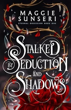 Stalked by Seduction and Shadows: 1
