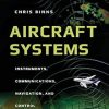Aircraft Systems: Instruments, Communications, Navigation, and Control
