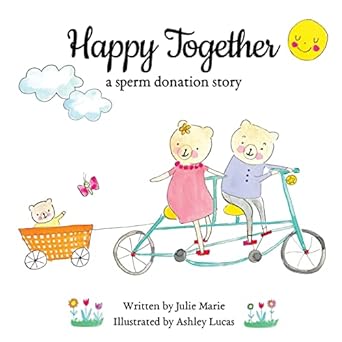 Happy Together, a sperm donation story